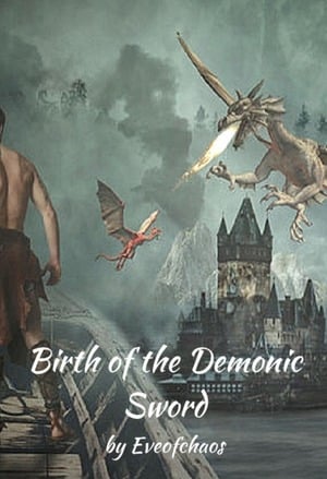 Birth of the Demonic Sword - Eveofchaos