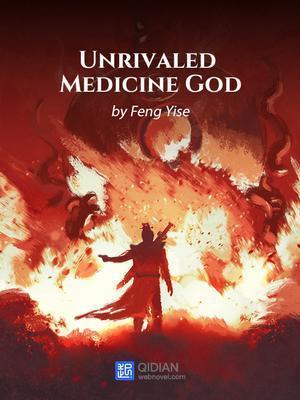 Unrivaled Medicine God - 风一色